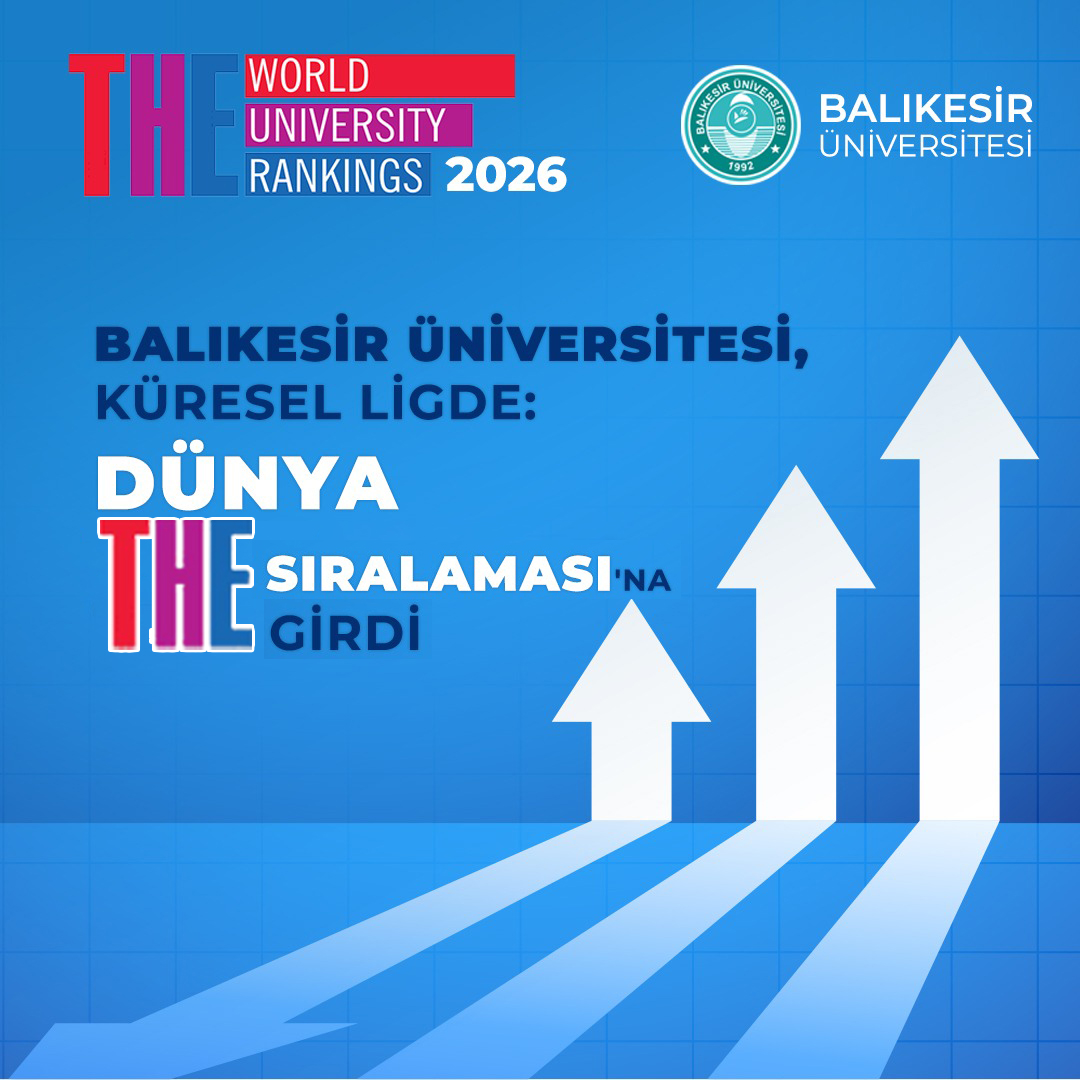 Balıkesir Üniversitesi, Küresel Ligde: Dünya THE Üniversiteler Sıralaması'na Girdi