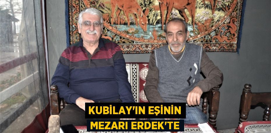 Kubilay’ın eşinin mezarı Erdek’te