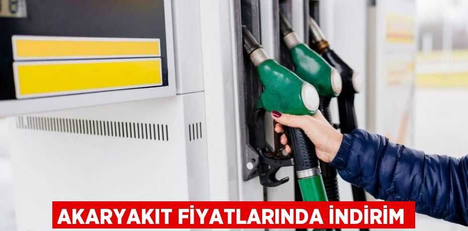 Akaryakıt fiyatlarında indirim