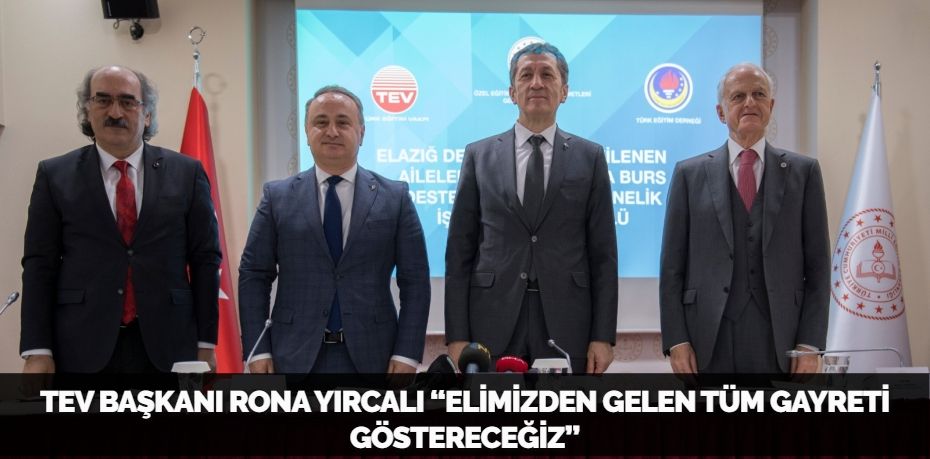 TEV BAŞKANI RONA YIRCALI “ELİMİZDEN GELEN TÜM GAYRETİ GÖSTERECEĞİZ”