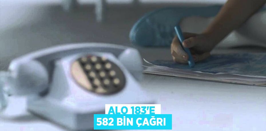 ALO 183’e 582 bin çağrı