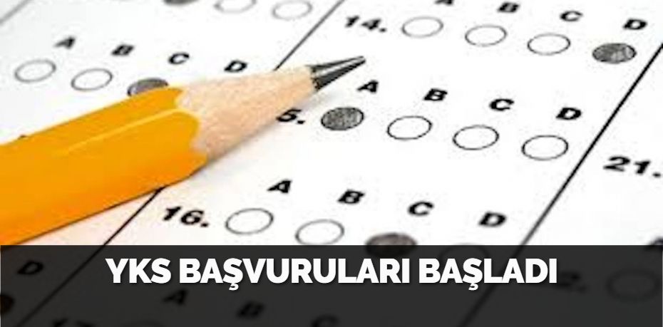 YKS BAŞVURULARI BAŞLADI