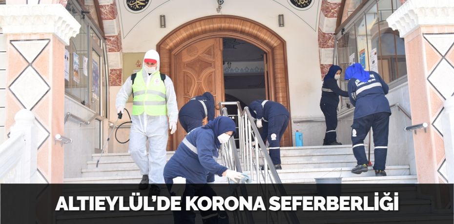 ALTIEYLÜL’DE KORONA SEFERBERLİĞİ