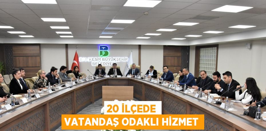 20 ilçede vatandaş odaklı hizmet