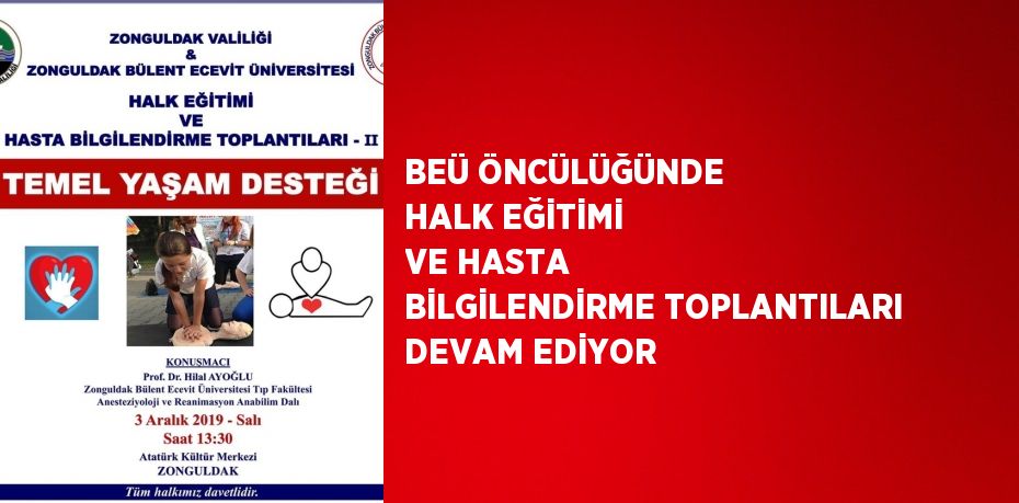 BEÜ ÖNCÜLÜĞÜNDE HALK EĞİTİMİ VE HASTA BİLGİLENDİRME TOPLANTILARI DEVAM EDİYOR