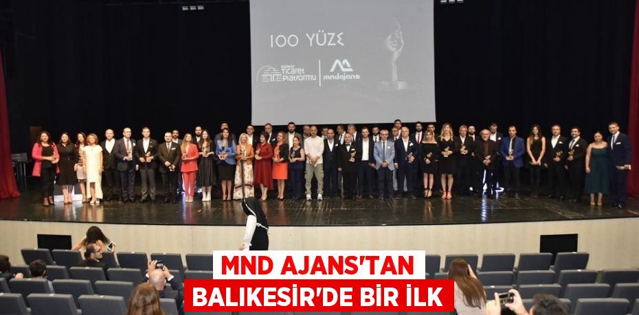 MND AJANS’TAN BALIKESİR’DE BİR İLK