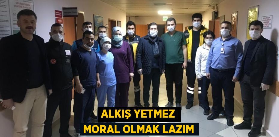 Alkış Yetmez Moral Olmak Lazım