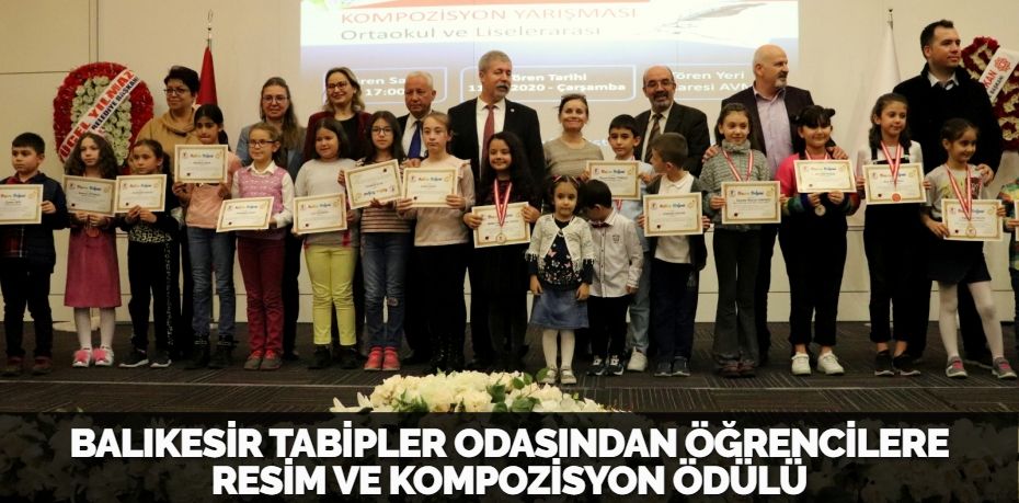 BALIKESİR TABİPLER ODASINDAN ÖĞRENCİLERE RESİM VE KOMPOZİSYON ÖDÜLÜ