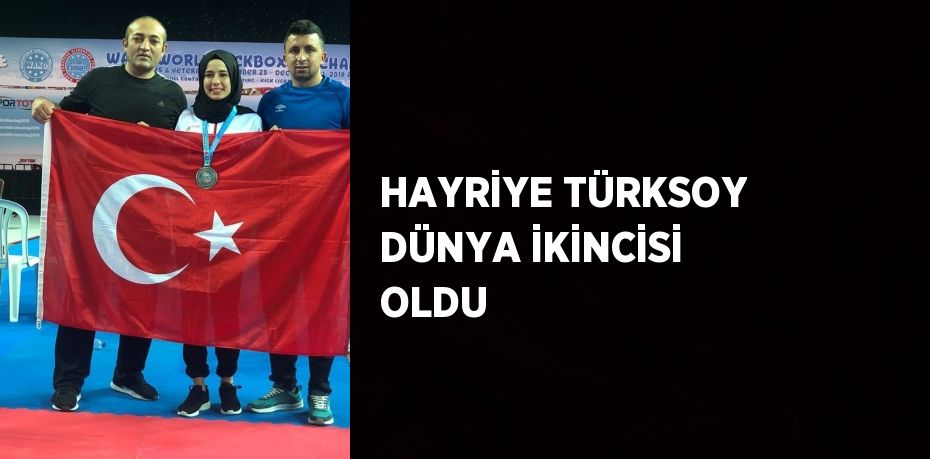 HAYRİYE TÜRKSOY DÜNYA İKİNCİSİ OLDU