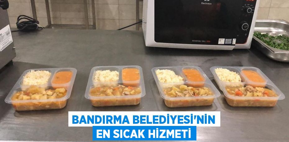 BANDIRMA BELEDİYESİ'NİN EN SICAK HİZMETİ