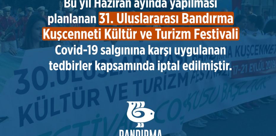 Uluslararası Bandırma Kuşcenneti Kültür ve Turizm Festivali iptal edildi