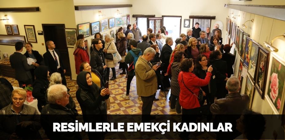RESİMLERLE EMEKÇİ KADINLAR