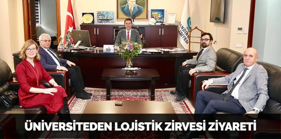 ÜNİVERSİTEDEN LOJİSTİK ZİRVESİ ZİYARETİ