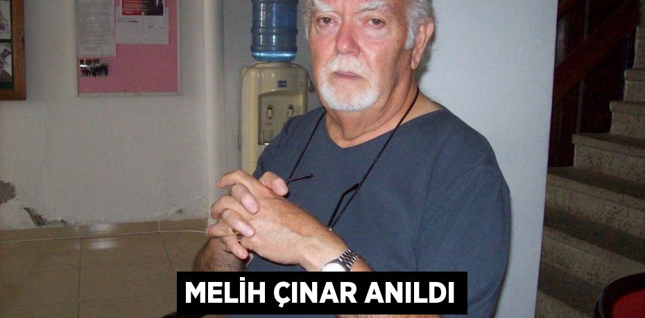 Melih Çınar anıldı