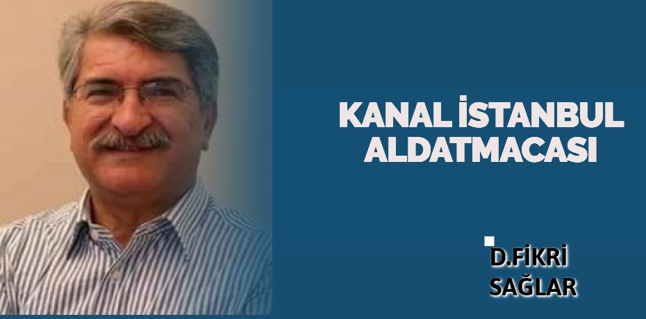KANAL İSTANBUL ALDATMACASI!
