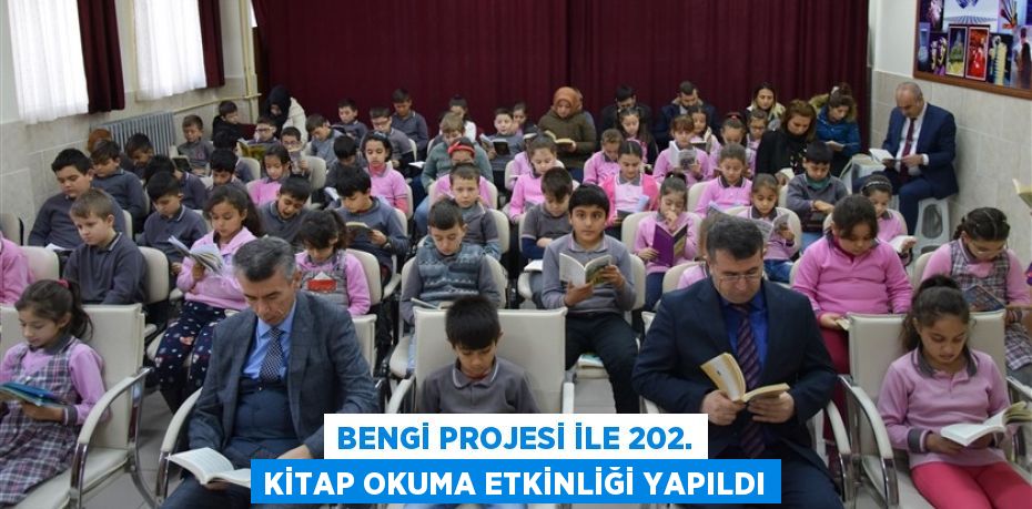 BENGİ PROJESİ İLE 202. KİTAP OKUMA ETKİNLİĞİ YAPILDI