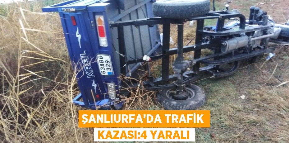 ŞANLIURFA’DA TRAFİK KAZASI:4 YARALI