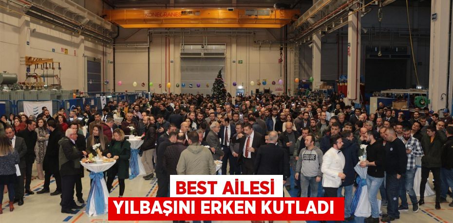 BEST AİLESİ YILBAŞINI ERKEN KUTLADI