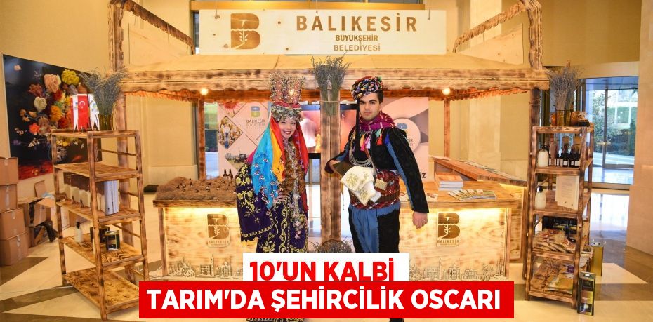10’un Kalbi Tarım'da Şehircilik Oscarı