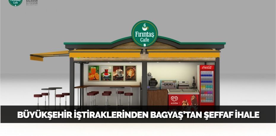 BÜYÜKŞEHİR İŞTİRAKLERİNDEN BAGYAŞ’TAN ŞEFFAF İHALE