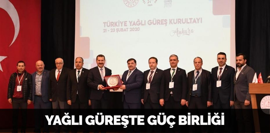 YAĞLI GÜREŞTE GÜÇ BİRLİĞİ