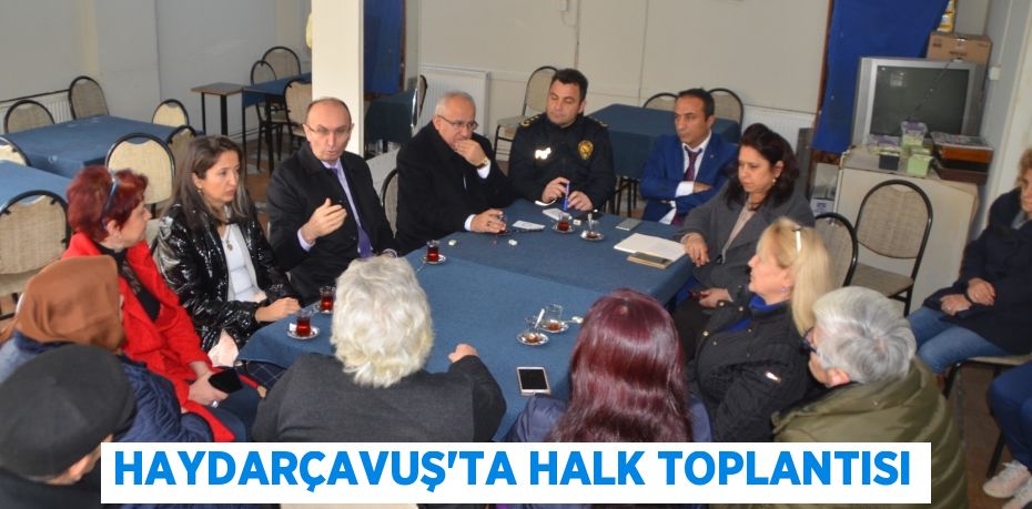 Haydarçavuş’ta halk toplantısı