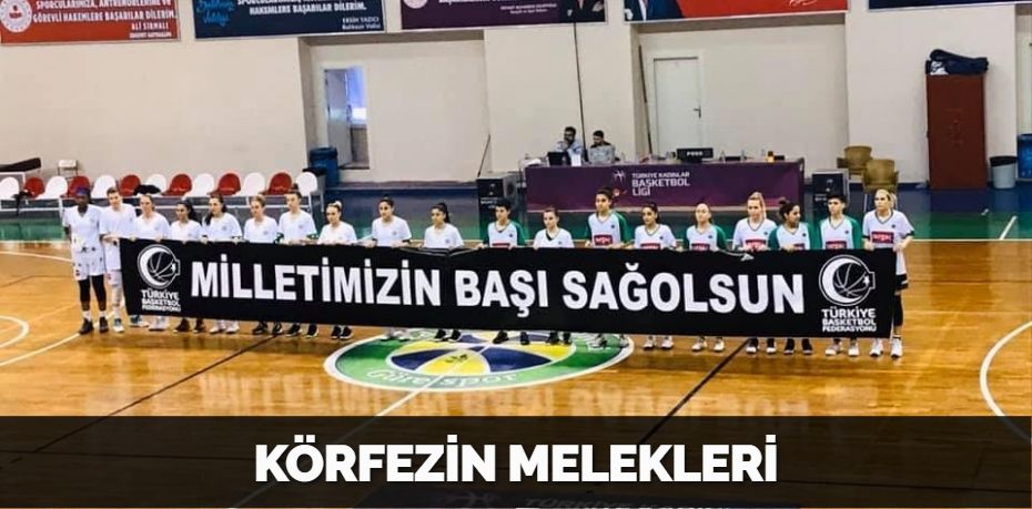 KÖRFEZİN MELEKLERİ