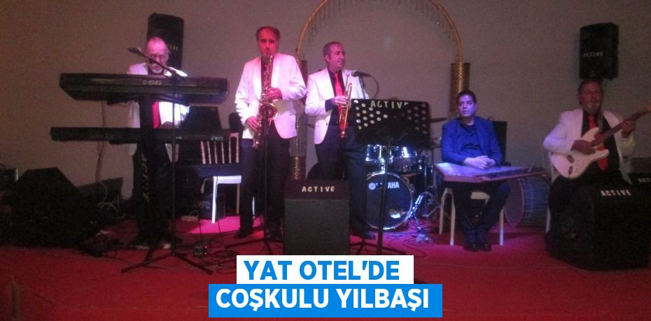 YAT Otel’de coşkulu yılbaşı