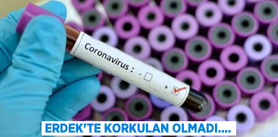 Erdek’te korkulan olmadı....