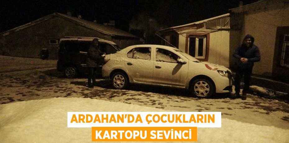 ARDAHAN’DA ÇOCUKLARIN KARTOPU SEVİNCİ