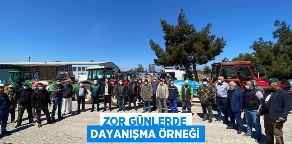 ZOR GÜNLERDE DAYANIŞMA ÖRNEĞİ