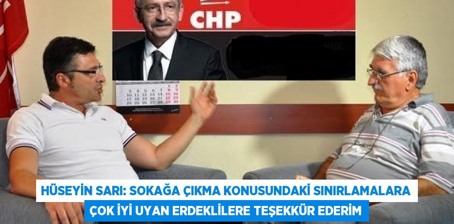 Hüseyin Sarı: Sokağa çıkma konusundaki sınırlamalara çok iyi uyan Erdeklilere teşekkür ederim