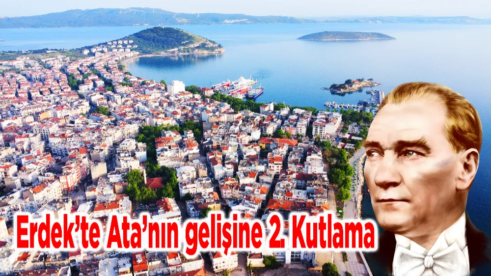 Erdek’te Ata’nın gelişine 2. kutlama